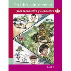 Un libro sin recetas, para la maestra y el maestro. Fase 5.