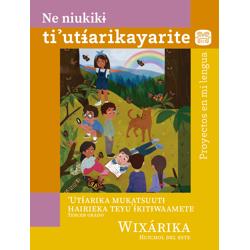 Libro de Proyecto en mi lengua Tercero de Primaria. Huichol