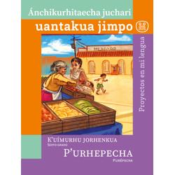 Libro de Proyecto en mi lengua Sexto de Primaria. Tarasco (Purépecha)