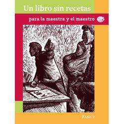 Un libro sin recetas para la maestra y el maestro. Fase 2