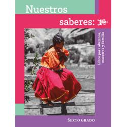 Nuestros saberes: Libro para alumnos, maestros y familia. 